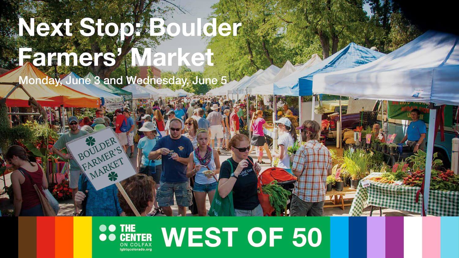 Next Stop: RTD Trip to Boulder Farmers' Market Monday, June 3 and Wednesday, June 5