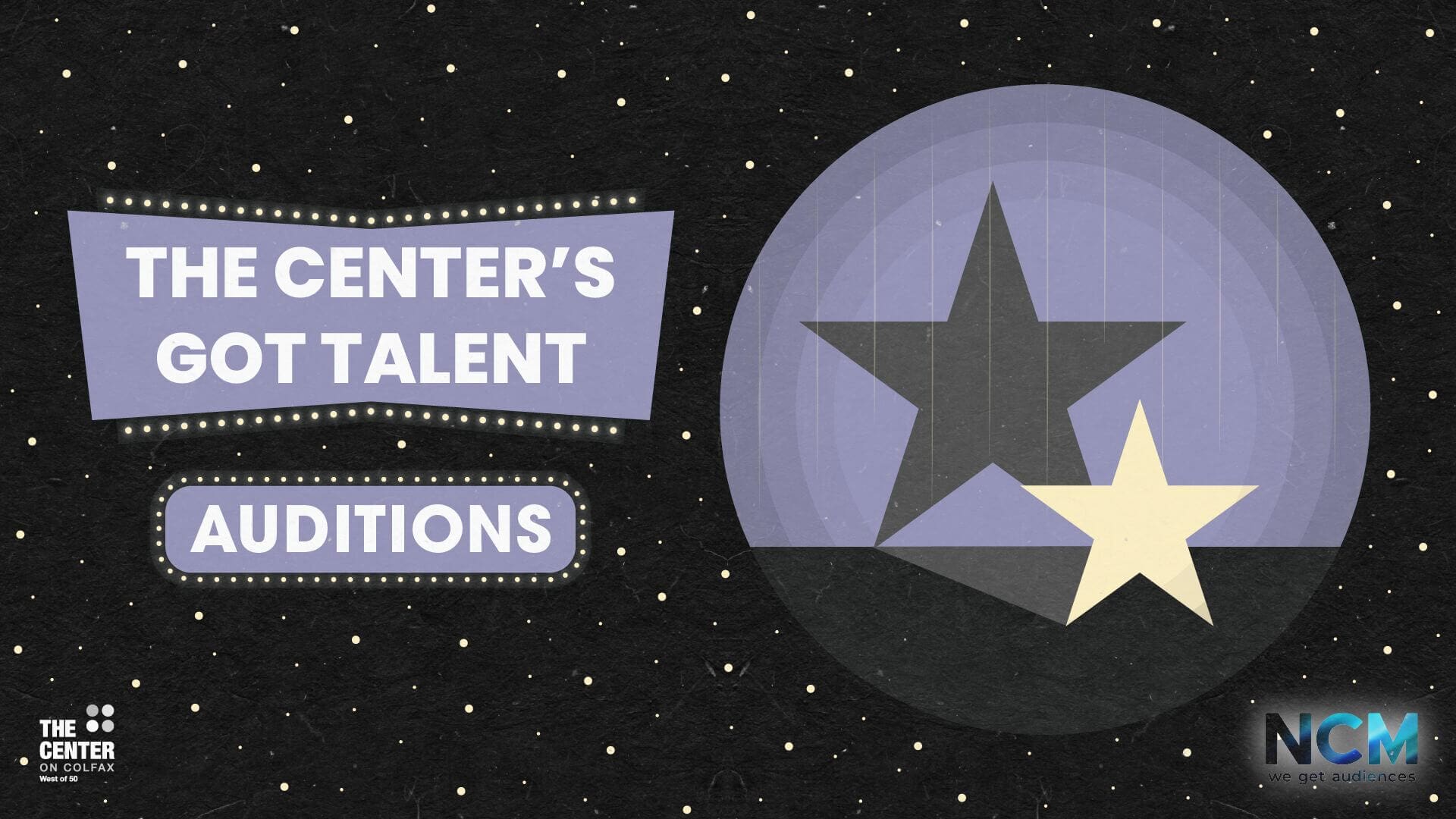 2025-CentersGotTalent-Auditions-16×9-V2 The Center's Got Talent Auditions - Monday, February 24, Wednesday, February 26, and Saturday, March 1, 2025